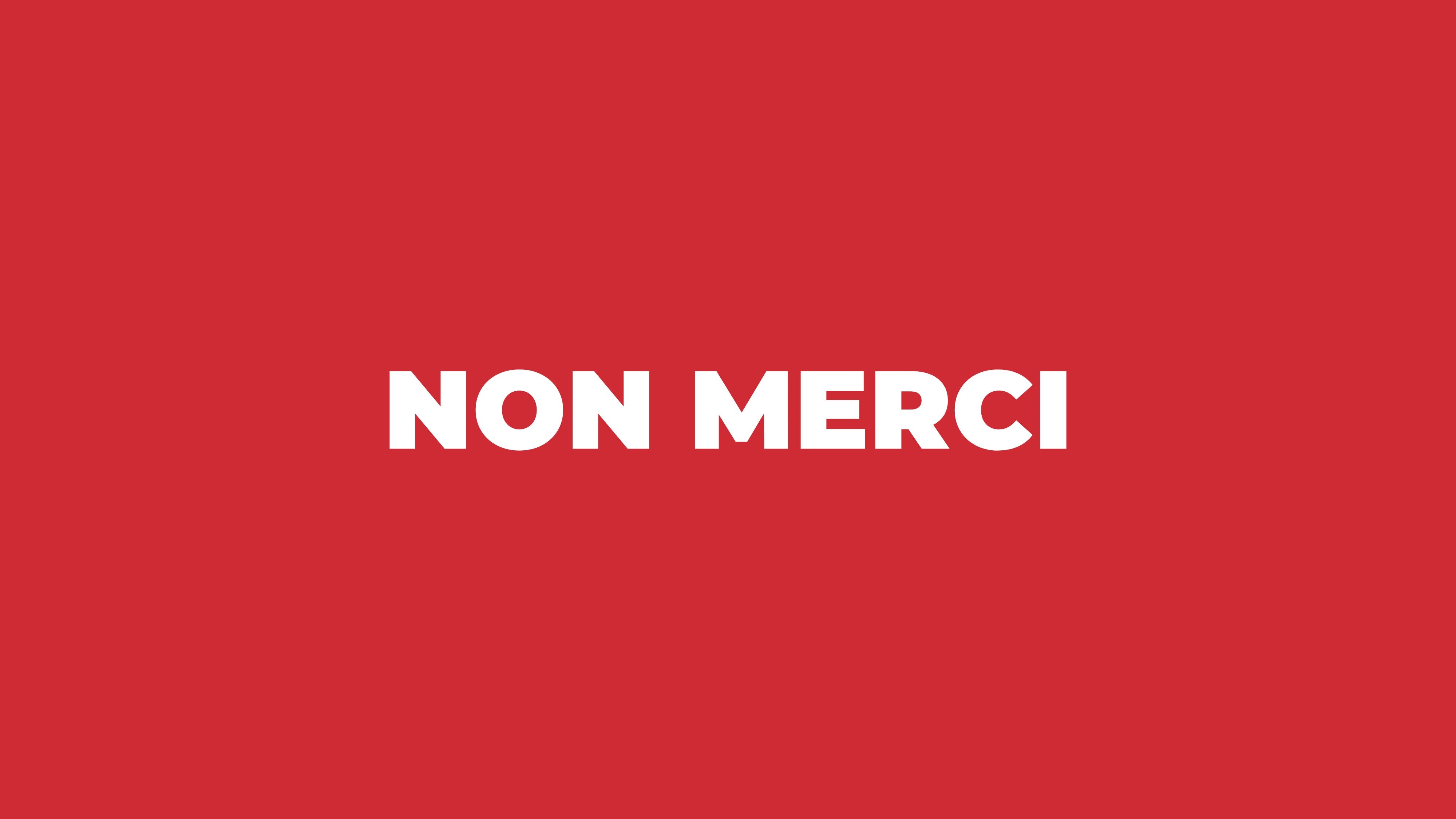 NON MERCI 😊